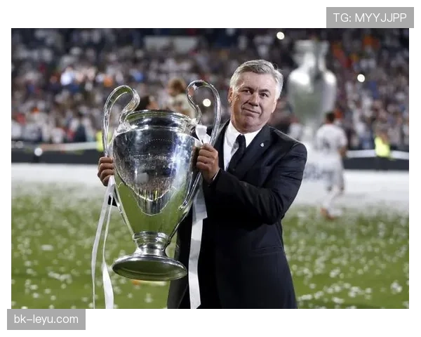 安切洛蒂关键赛事表现亮眼，战术革新彰显竞争力持续提升