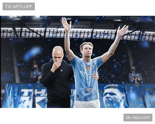 德布劳内2025赛季表现稳健，助球队强势冲击冠军