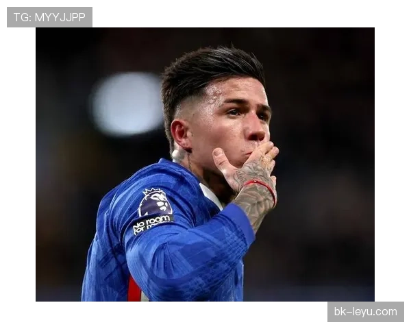 恩佐比赛稳定性持续提升,近期表现稳健 恩佐比赛稳定性持续提升,近期表现稳健